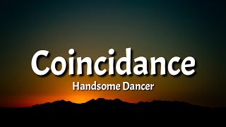 Handsome Dancer  Coincidence Lyrics Tiktok Song quotWow you can really dancequot [upl. by Aisauqal]