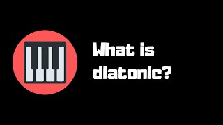 What is Diatonic [upl. by Eelek]