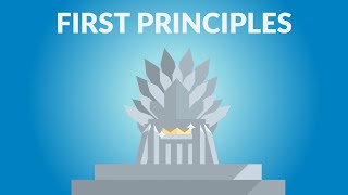 The Most Powerful Way to Think  First Principles [upl. by Atalante]