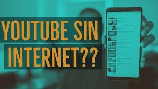 YOUTUBE SIN INTERNET Descarga videos de YouTube y míralos Offline [upl. by Asert]