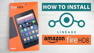 How To Install Lineage OS On Amazon Fire HD 8 Tablet [upl. by Airlia372]