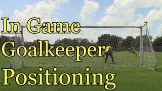 In Game Goalkeeper Positioning Goalkeeper Training [upl. by Abramson298]