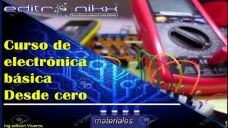 curso de electrónica básica desde cero  Basic electronics course 2 materiales para el curso [upl. by Janeva]