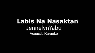 Labis Na Nasaktan Acoustic Karaoke [upl. by Eniamret689]