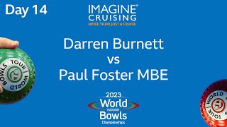 World Indoor Bowls Championship 2023  Darren Burnett vs Paul Foster MBE  Day 14 Match 4 [upl. by Sybila]