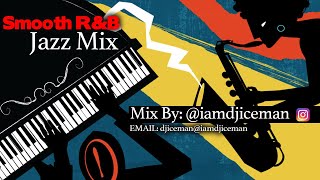 Smooth RampB Jazz Mix by Dj Iceman [upl. by Kylie485]