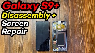 Galaxy S9 Plus Screen Replacement  Disassembly Easy amp Precise Guide [upl. by Suinotna]