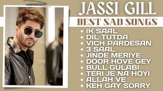 JASSI GILL TOP 10 Sad Songs [upl. by Intyrb]