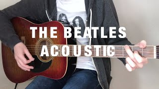 Top 15 Beatles Acoustic Songs [upl. by Ellemac]