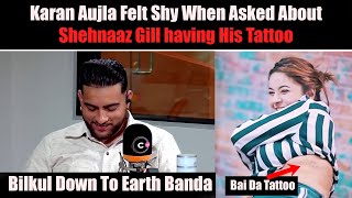 Karan Aujla Felt Very Shy When Asked About Shehnaz Gill Having His Tattoo  Connect Fm Canada [upl. by Juditha]