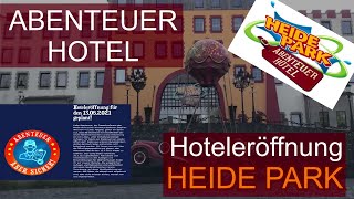 Hoteleröffnung Abenteuerhotel  Heide Park Resort Soltau [upl. by Japeth]