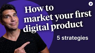 How to market your first digital product  Top 5 strategies [upl. by Helali196]