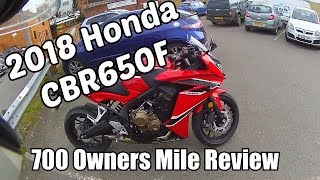 2018 Honda CBR650F 700 Mile Owners Review [upl. by Souvaine]