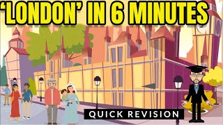 London in 6 Minutes Quick Revision [upl. by Nerat472]