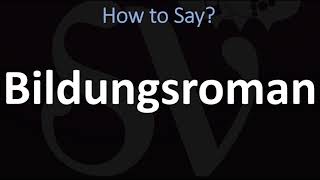 How to Pronounce Bildungsroman CORRECTLY [upl. by Aikal]