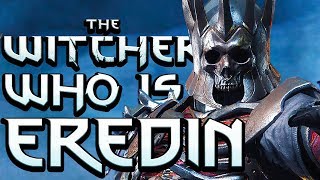 Who is Eredin The King of The Wild Hunt  Witcher Character Lore  Witcher lore  Witcher 3 Lore [upl. by Ayot]