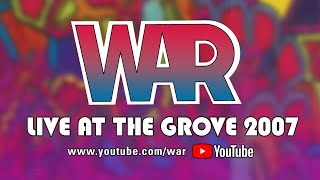 WAR  Live At The Grove 2007 Full Concert [upl. by Roter870]