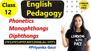 Phonetics  Monophthongs  Diphthongs  CTETHTETREETDSSSBSTET’s  By Priyanka Gaur [upl. by Feldt]