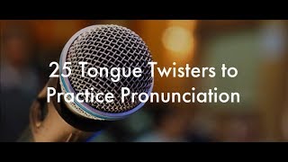 25 English Tongue Twisters Practice to Improve Pronunciation [upl. by Zavala]