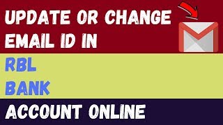 How to UpdateRegisterChange Email Id In RBL Bank Account Online [upl. by Syah]