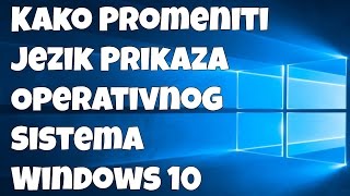 Kako promeniti jezik prikaza operativnog sistema Windows 10 [upl. by Odille]