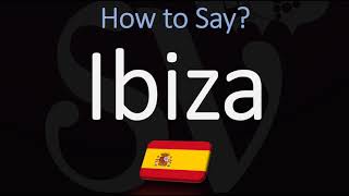 How to Pronounce Ibiza CORRECTLY [upl. by Aubreir170]