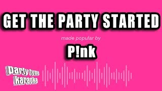 Pnk  Get The Party Started Karaoke Version [upl. by Daune654]