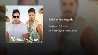 Naldinho e Leone  Sol E A Madrugada [upl. by Etoile]