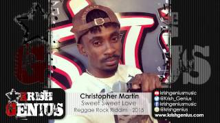 Christopher Martin  Sweet Sweet Love Reggae Rock Riddim May 2015 [upl. by Sirah]