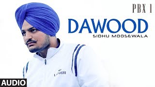 Dawood Full Audio  PBX 1  Sidhu Moose Wala  Byg Byrd  Latest Punjabi Songs 2018 [upl. by Sivrat]