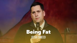 Lifes better when youre fat Josh Sneed  Full Special [upl. by Almat]