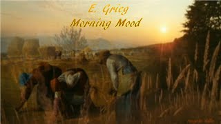 Edvard Grieg Morning Mood [upl. by Talyah]