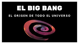 Big Bang El Origen del Universo [upl. by Nyllaf283]