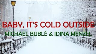 ❄️BABY ITS COLD OUTSIDE  MICHAEL BUBLÉ  IDINA MENZEL DUET LYRICS [upl. by Isador]