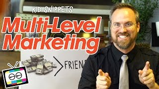 MultiLevel Marketing MLM  Kid Snippets [upl. by Erlene]