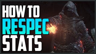 Dark Souls 3 How to Respec ReallocateReset Stats [upl. by Mraz]