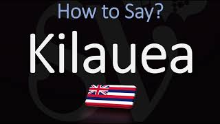 How to Pronounce Kilauea CORRECTLY Hawaiian Volcano Name Pronunciation [upl. by Hedveh274]