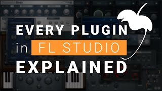 Every Plugin In FL Studio Explained [upl. by Uke844]