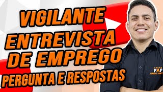 ENTREVISTA PARA VIGILANTE – PERGUNTAS E RESPOSTAS [upl. by Asabi506]