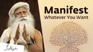 Sadhguru On How to Manifest What You Really Want [upl. by Amethyst]