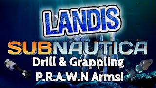 Drill amp Grappling P R A W N Arms  Subnautica guides ZP [upl. by Eseerahs148]