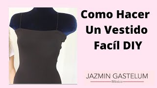 Como Hacer Un Vestido Facil DIY Jazmin Gastelum [upl. by Dominga]