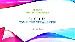 Chapter 1 Computer Networking  Part 2  Class 8 [upl. by Francine]