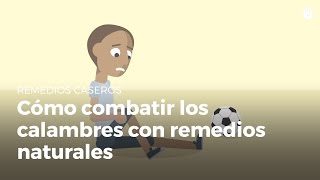 ¿Cómo combatir los calambres con remedios naturales [upl. by Tabbatha]