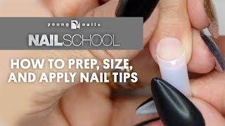 YN NAIL SCHOOL  HOW TO PREP SIZE AND APPLY NAIL TIPS [upl. by Edea]