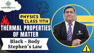 Class 11th – Black  Body  Stephens Law  Thermal Properties of Matter  Tutorials Point [upl. by Amero]