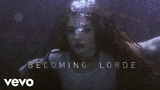 Lorde  Becoming Lorde VEVO LIFT UK [upl. by Aisitel]