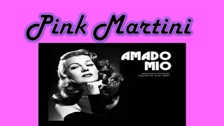 Pink Martini quotAmado Mioquot with lyrics [upl. by Ellah]