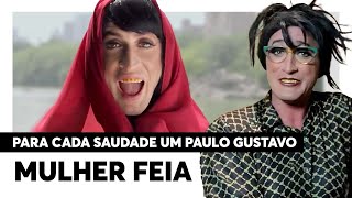 Os PERSONAGENS de Paulo Gustavo MULHER FEIA  Para Cada Saudade Um Paulo Gustavo  Humor Multishow [upl. by Sucramat]