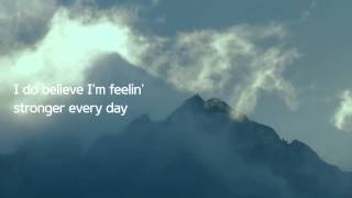 Feelin Stronger Every Day  Chicago  Lyrics ☾☀ [upl. by Hippel]